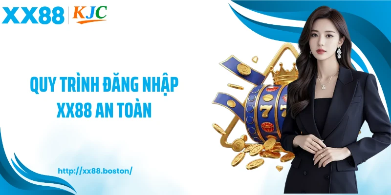 Quy trình đăng nhập XX88 an toàn